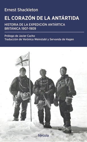 El Corazon De La Antartida, De Shackleton, Ernest Henry. Editorial Forcola Ediciones, Tapa Blanda En Español