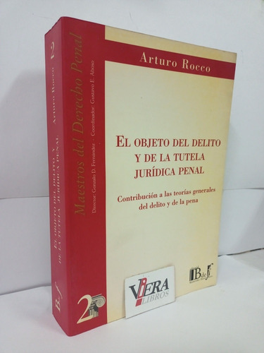 El Objeto Del Delito Y De La Tutela - Rocco Arturo 