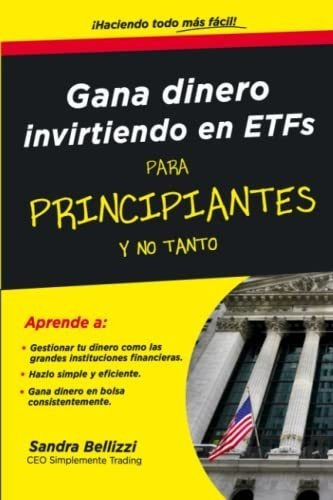 Gana Dinero Invirtiendo Con Etfs Gestiona Tu Dinero, de Bellizzi, Ms. San. Editorial Independently Published en español