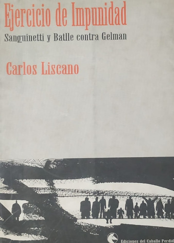 Ejercicio De Impunidad / Carlos Lizcano / Caballo Perdi / V4