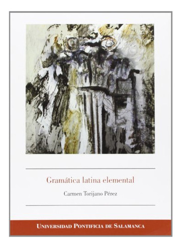 Libro Gramatica Latina Elemental  De Torijano Perez Carm
