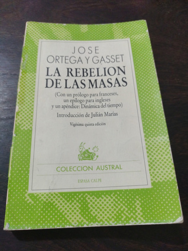 La Rebelión De Las Masas. José Ortega Y Gasset. Olivos.