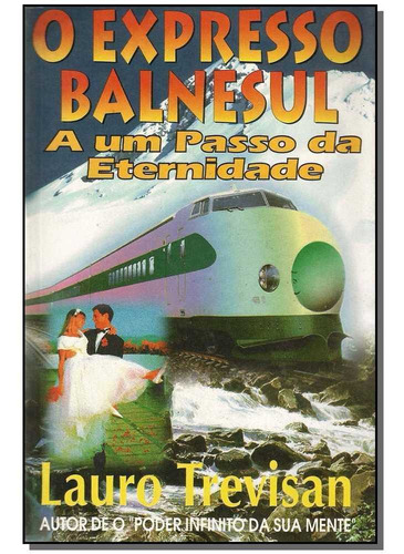 O Expresso Balnesul - A Um Passo Da Eternidade