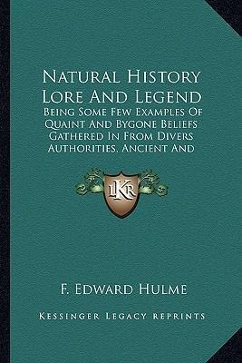 Natural History Lore And Legend : Being Some Few Examples...