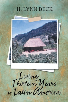 Libro Living Thirteen Years In Latin America - Beck, H. L...