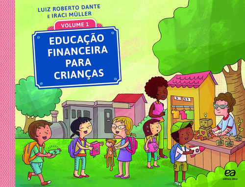 Educação financeira para crianças - Volume 1, de Dante, Luiz Roberto. Editora Somos Sistema de Ensino, capa mole em português, 2016
