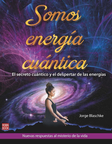 Somos Energia Cuantica . El Secreto Cuantico Y El Despertar