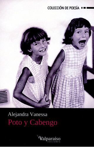 Poto Y Cabengo, De Vanessa, Alejandra. Editorial Valparaiso, Tapa Blanda En Español, 2015