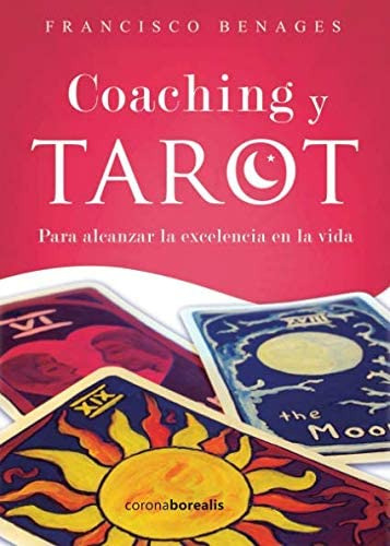 Libro: Coaching Y Tarot. Para Alcanzar La Excelencia En La V