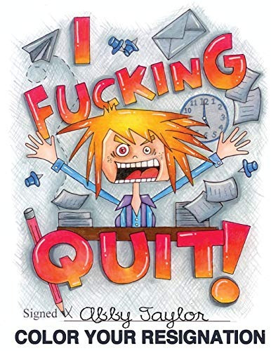 I Fucking Quit! Color Your Resignation A Swear Word Coloring