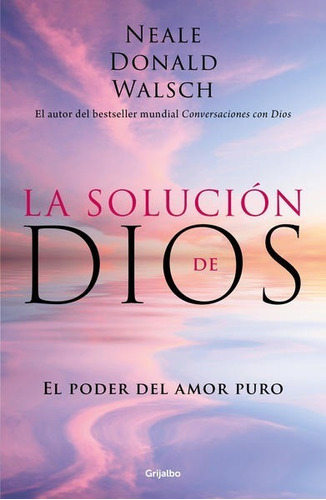 La Solución De Dios - Neale Donald Walsch