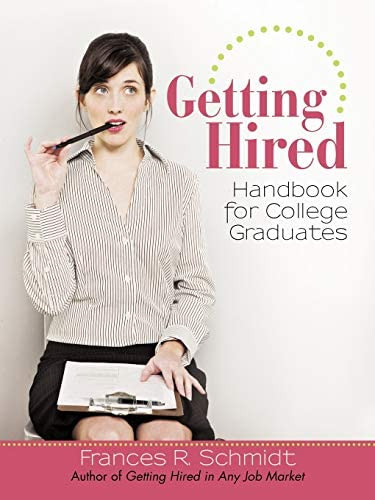 Getting Hired: Handbook For College Graduates, De Schmidt, Frances R.. Editorial Iuniverse, Tapa Blanda En Inglés