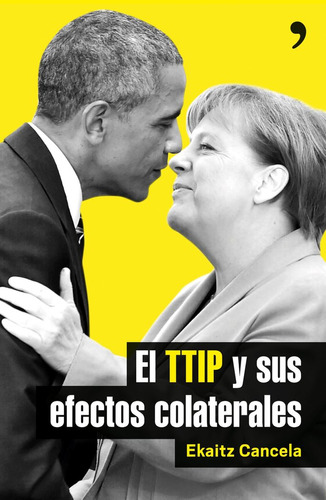 Libro El Ttip Y Sus Efectos Colaterales - Cancela, Ekaitz