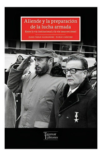 Libro Allende Y La Preparacion De La Lucha Armada /016
