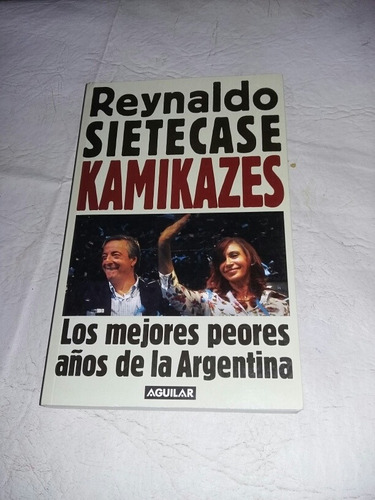 Reynaldo Sietecase. Kamikazes. Kircherismo. Libro. Aguilar