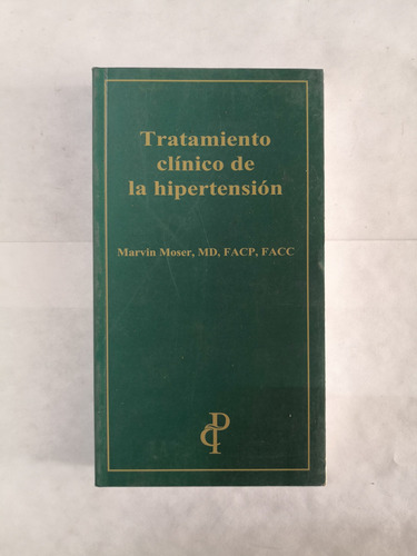 Tratamiento Clínico De La Hipertensión - Marvin Moser