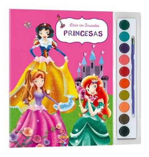 Princesas Libro Con Acuarelas + Pincel / Lexus