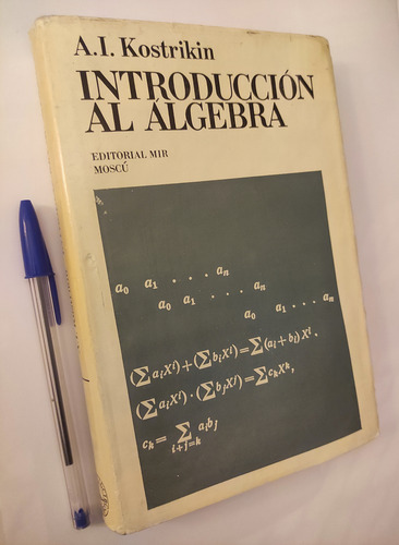 Introducción Al Álgebra. A Kostrikin. Editorial Mir. T Dura (Reacondicionado)