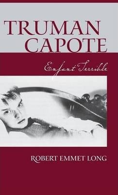 Truman Capote-enfant Terrible - Robert Emmet Long