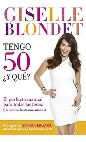 Libro En Fisico Tengo 50 ¿y Qué? Por Giselle Blondet