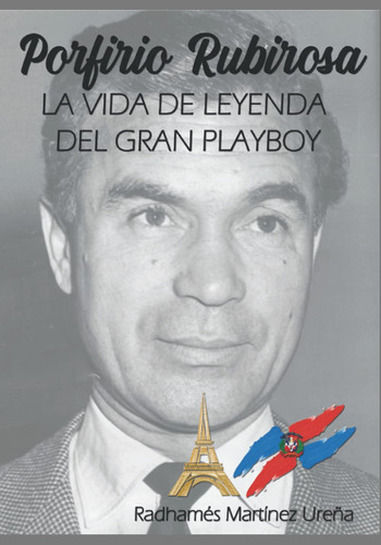 Libro Porfirio Rubirosa: Biografía De La Leyenda De Playboy
