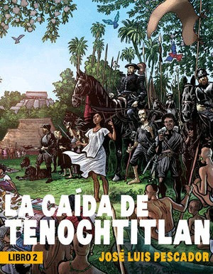 Libro La Caída De Tenochtitlan Ii
