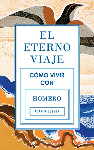 Libro Eterno Viaje Como Vivir Con Homero - Nicolson Adam (pa