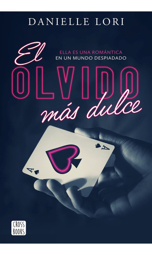 El Olvido Más Dulce, De Lori, Danielle. Editorial Crossbooks, Tapa Blanda En Castellano, 2023
