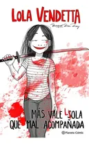 Comprar Libro: Lola Vendetta. Más Vale Lola Que Mal Acompañada. Riba