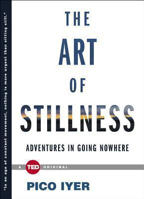 Libro The Art Of Stillness : Adventures In Going Nowhere ...