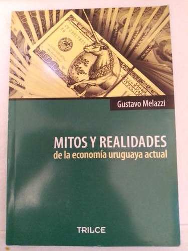 Mitos Y Realidades. Gustavo Melazzi. Trilce Ediciones 