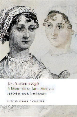 A Memoir Of Jane Austen : And Other Family Recollections, De James Edward Austen-leigh. Editorial Oxford University Press, Tapa Blanda En Inglés