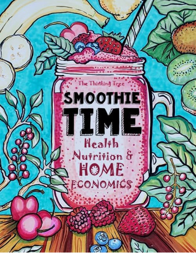 Libro: Smoothie Time Health, Nutrition & Home Economics: And