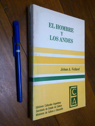 El Hombre Y Los Andes - Jehan A. Vellard (etnografía)