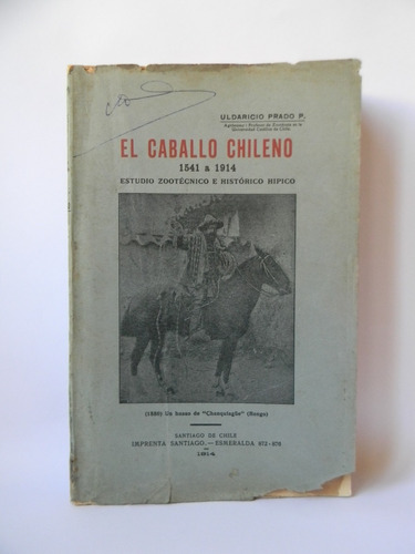 El Caballo Chileno Estudio Histórico 1era Ed. 1914 U. Prado