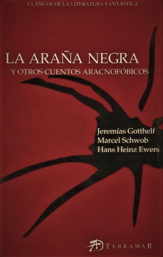 La Araña Negra Y Otros Cuentos Aracnofobicos - Terramar