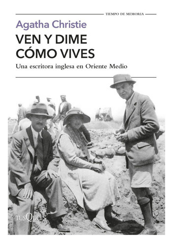 Ven Y Dime Cómo Vives: Ven Y Dime Cómo Vives, De Agatha Christie. Editorial Tusquets, Tapa Blanda, Edición 1 En Español, 2023