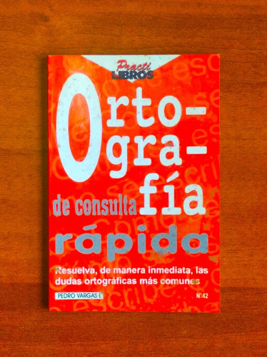 Ortografía De Consulta Rápida / Pedro Vargas