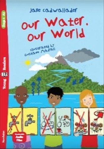 Our Water. Our World  - Young Hub Readers 4 (a2) 