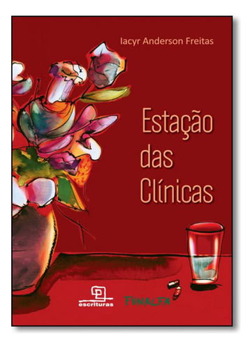 Estacao Das Clinicas, de Iacyr Anderson Freitas. Editora Escrituras, capa mole em português