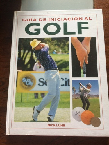 Libro Manual Guia De Iniciacion Al Golf Nick Lumb