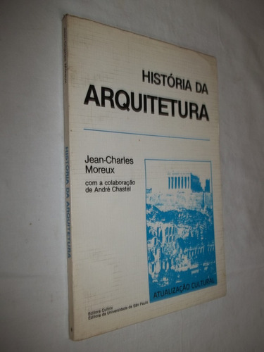 Livro - História Da Arquitetura - Jean Charles Moreux