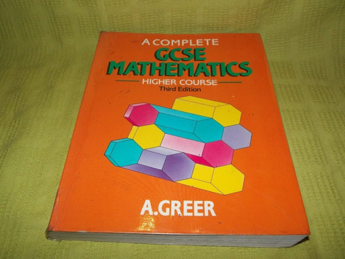 Gcse Mathematics Higher Course - A. Greer