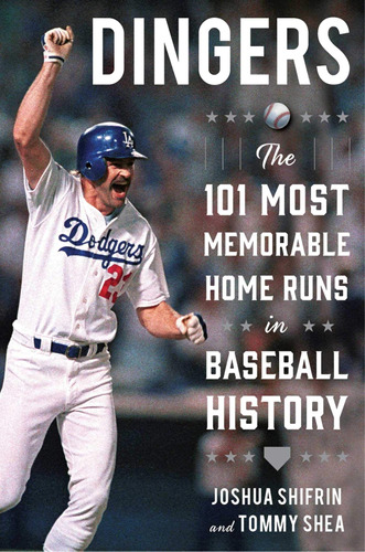 Libro: Dingers: The 101 Most Memorable Home Runs In Baseball