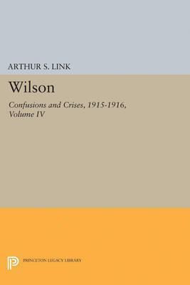 Libro Wilson, Volume Iv : Confusions And Crises, 1915-191...