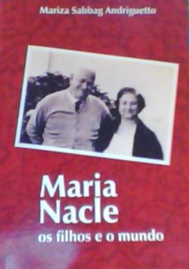 Livro Maria Nacle - Os Filhos E O Mundo - Mariza Sabbag Andriguetto [2008]