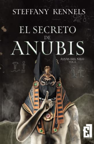 El Secreto De Anubis -bilogia Joyas Del Nilo-