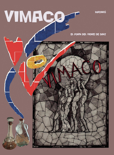 Vimaco, El Forn Del Vidre De Dalt - Mataró: No aplica, de Cortés Josep Antoni.. Serie 1, vol. 1. Grupo Editorial Círculo Rojo SL, tapa pasta blanda, edición 1 en español, 2023