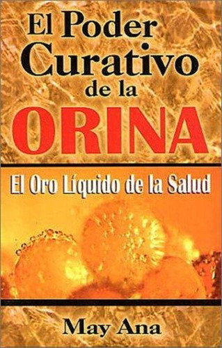 El Poder Curativo De La Orina