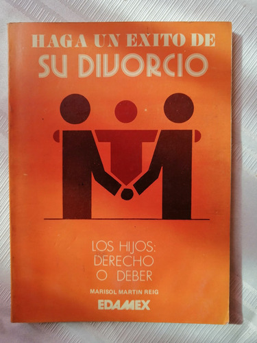 Libro Haga Un Éxito De Su Divorcio Marisol Martín Reig 